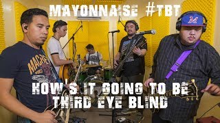 How's It Going To Be - Third Eye Blind | Mayonnaise #TBT