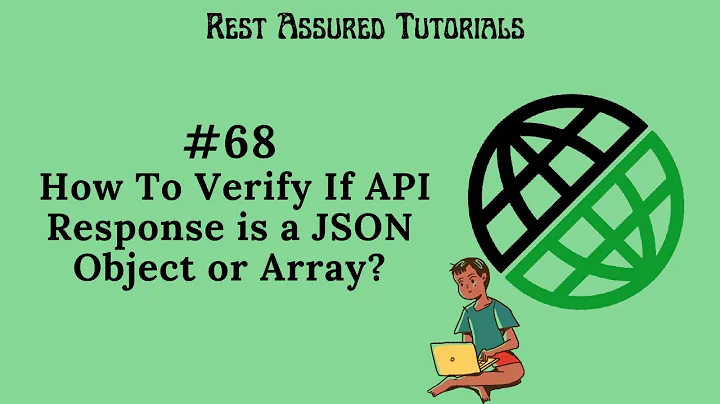 #68. How To Assert If API Response Is A JSON Object or JSON Array?