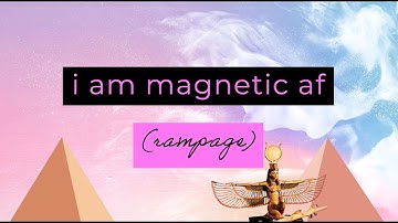 i am magnetic af (self concept rampage)