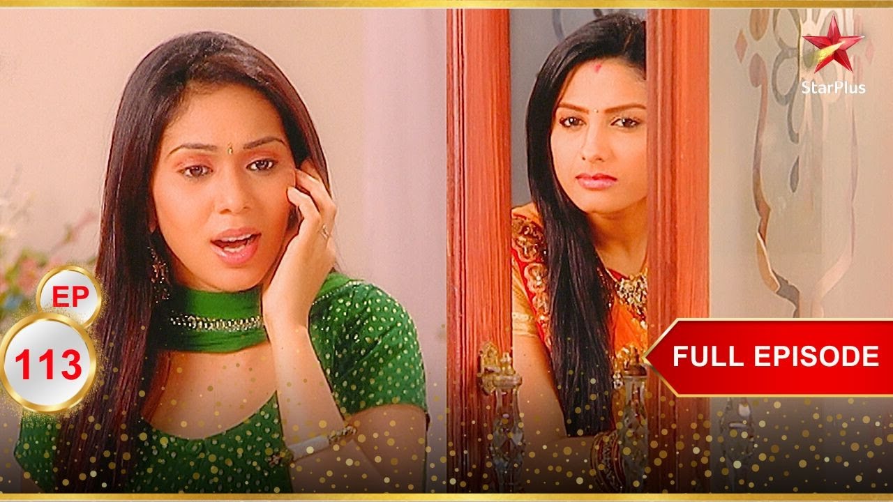 Rashi ने Kinjal की बात सुन ली! | Full Ep. 113 | Saath Nibhaana Saathiya