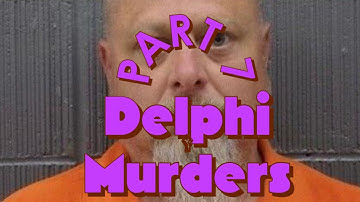 Delphi Murders part 7