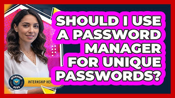 Should I Use A Password Manager For Unique Passwords?