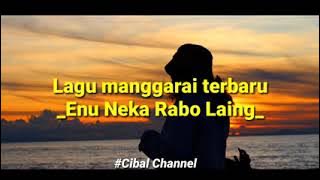 Enu Neka Rabo Laing,,lagu manggari 2022