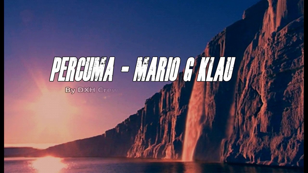 Percuma Mario G Klau By Dxh Crew Terjemahan Lyrics Youtube