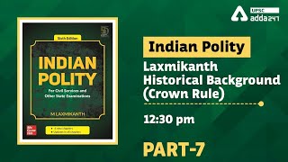 M.Laxmikanth Historical Background-7| Crown Rule | General Studies | Polity | UPSC Adda