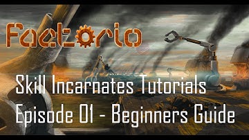 Factorio Tutorials - Episode 01 - Beginners Guide
