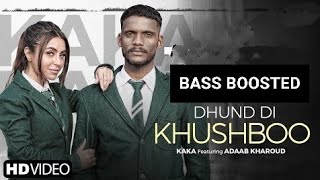 Dhund Di Khushboo ▶ਧੁੰਦ ਦੀ ਖੁਸ਼ਬੂ | KAKA | Adaab Kharoud | BASS BOOSTED | New Punjabi Songs 2021