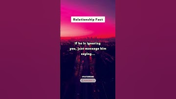 If he is ignoring you, just message him saying.... #shorts #relationshiptalk #relationshipstruggles