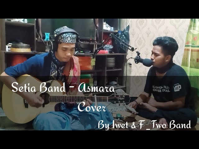 Setia Band - Asmara [ Cover By Iwet u0026 F_Two Band ] - [ Lyrik ] class=
