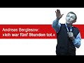 Ich war fünf Stunden tot; Andreas Berglesow; 10.11.2019