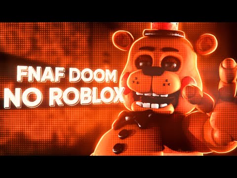 Roblox  REFIZERAM O FNAF DOOM 1 NO ROBLOX! 