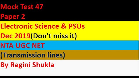Mock Test 47 || Paper 2|| Electronic Science & PSUs || Dec 2019|| NTA UGC NET|| By Ragini Shukla