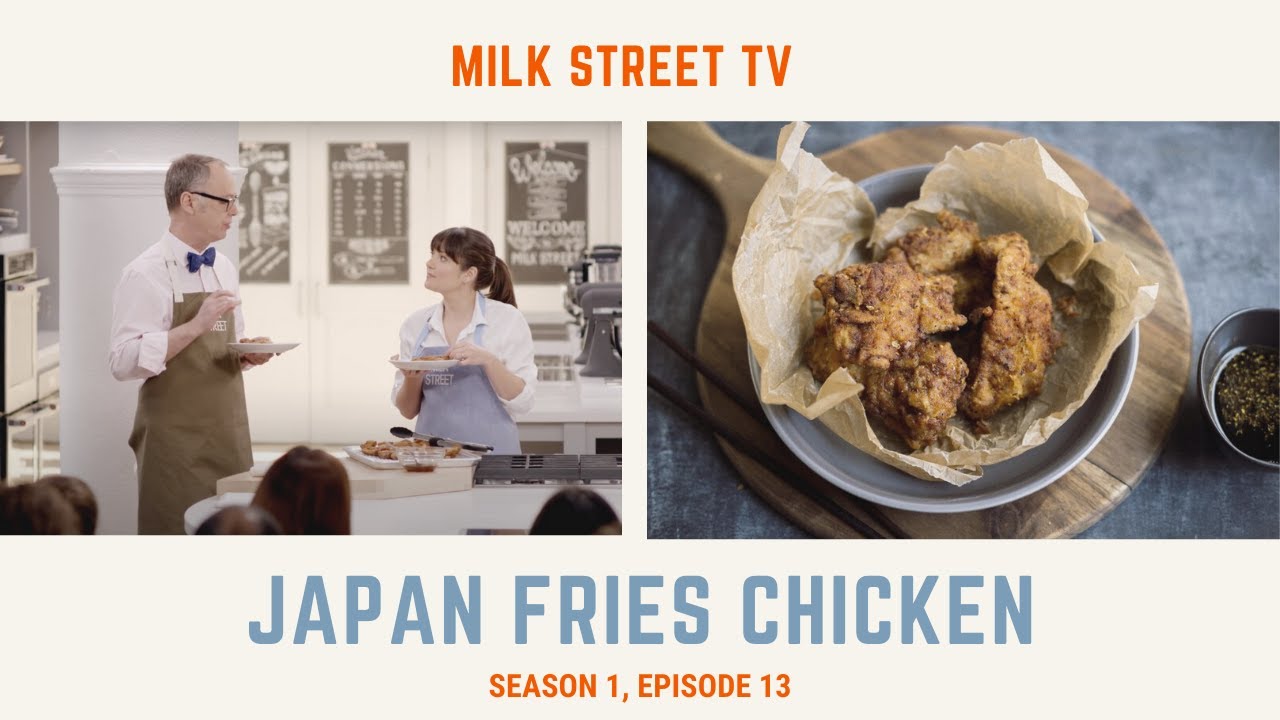Milk Street Television | Japan Fries Chicken (Season 1, Episode 13