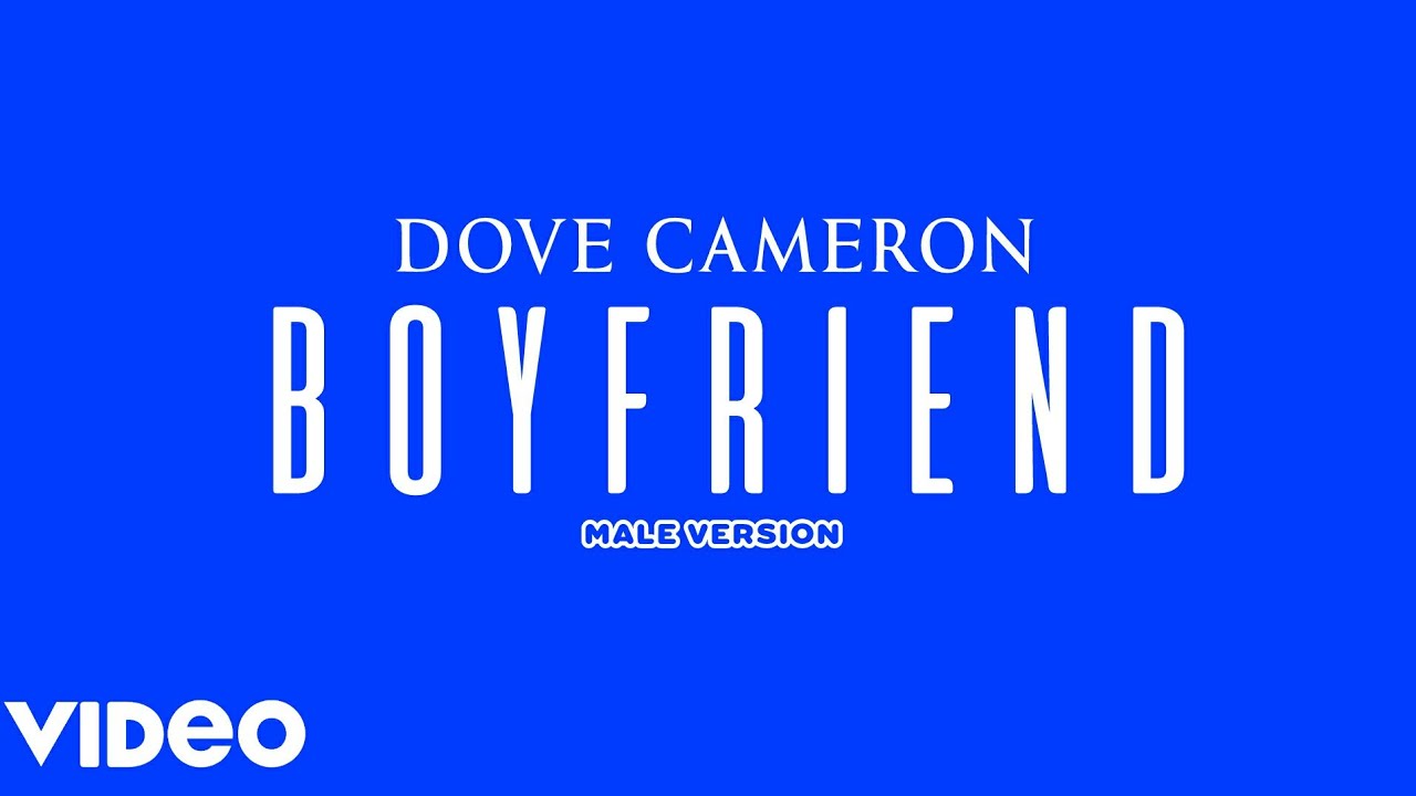 Dove Cameron   Boyfriend Male Version