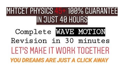 WAVE MOTION // PART 2// Best revision list for MHT-CET 2020// complete chapter in 30 minutes