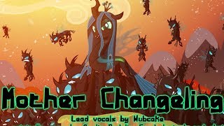 ♫COVER♫ Mother Changeling - by Wubcake