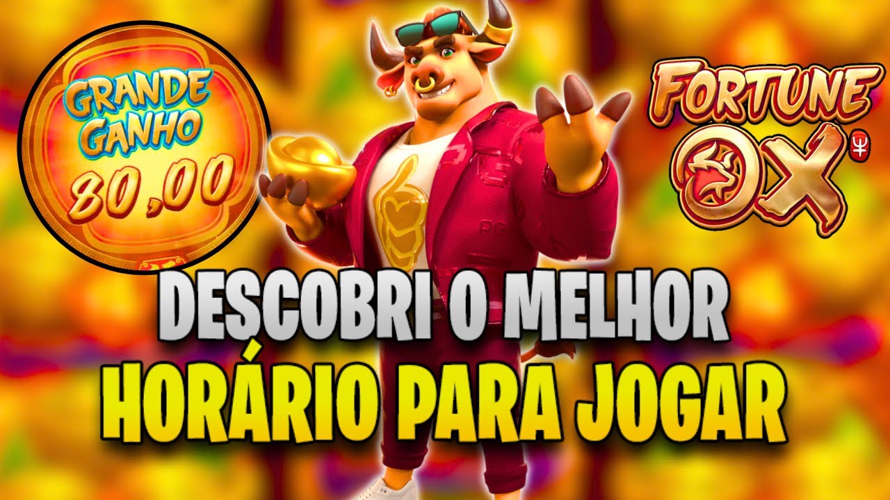 O MELHOR HORÁRIO PARA JOGAR NO FORTUNE OX 