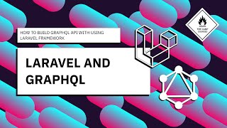 Laravel and GraphQL - Guide for beginners