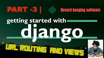 Record Keeping site using Django | part-3 |  Url Routing and views