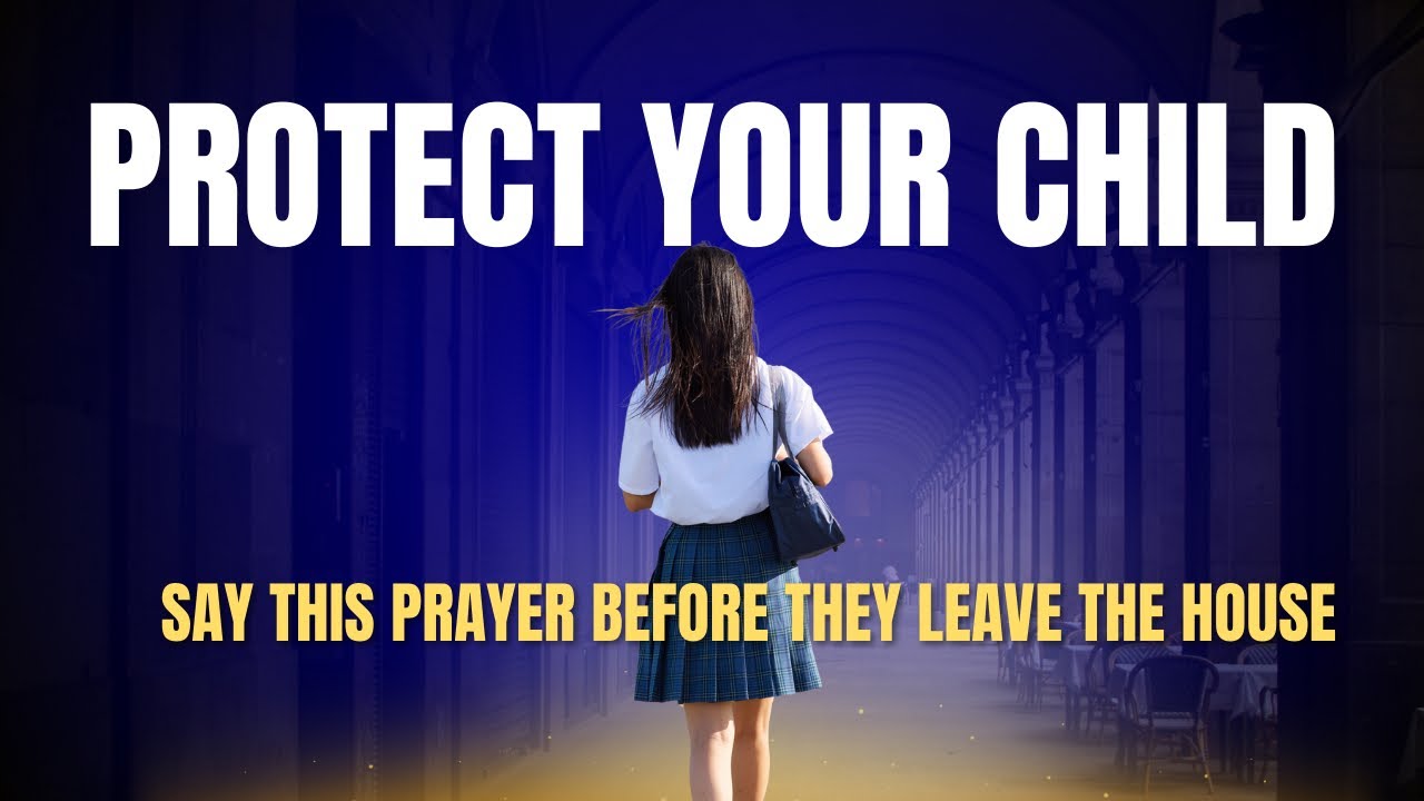 A Powerful Prayer for Your Daughter’s Safety | God’s Divine Protection