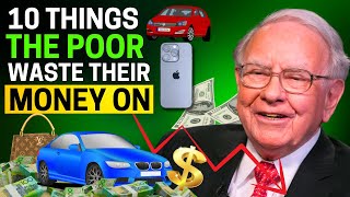 10 Things Poor People Waste Money On - Warren Buffet