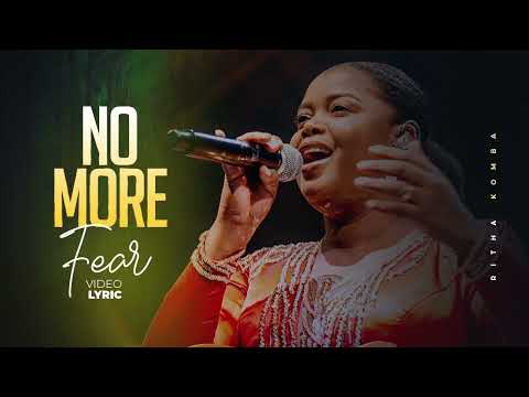 Ritha Komba No More Fear Official Video Lyric
