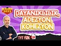 Dayanıklılık, Adezyon, Kohezyon | TYT Fizik #Kamp2022