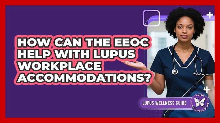 How Can The EEOC Help With Lupus Workplace Accommodations? - Lupus Wellness Guide