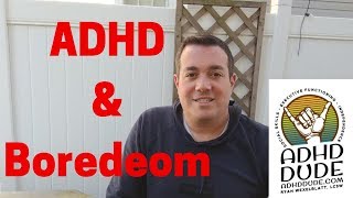 ADHD & Boredeom  ADHD Dude  Ryan Wexelblatt