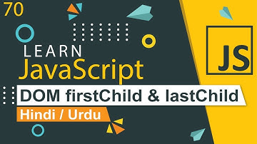 JavaScript firstChild & lastChild Method Tutorial in Hindi / Urdu
