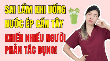 Sai lầm khi uống nước ép cần tây khiến nhiều người phản tác dụng!