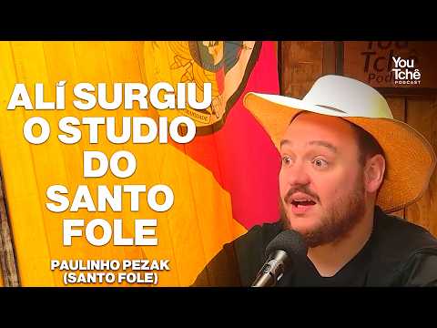 ALÍ SURGIU O STUDIO DO SANTO FOLE - PAULINHO PEZAK (SANTO FOLE)