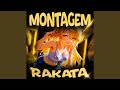 MONTAGEM RAKATA MONTAGEM RAKATA