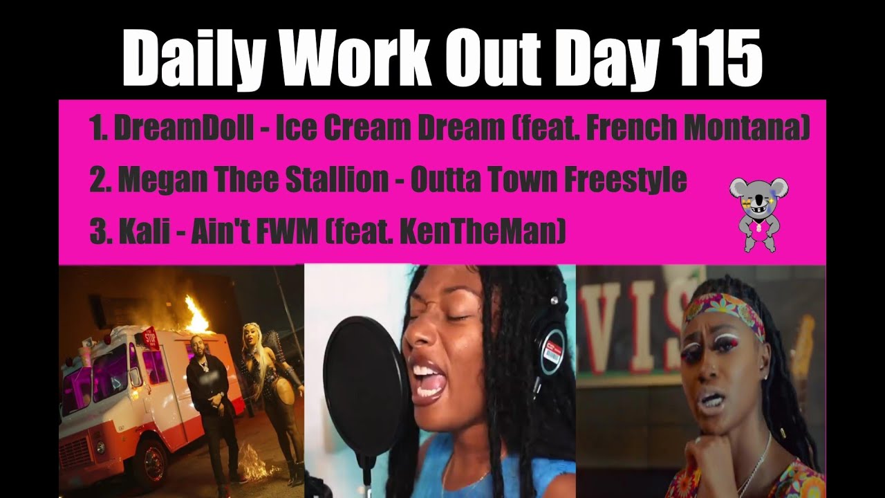 Daily Work Out Day 115_DreamDoll Ice Cream Dream(feat. French Montana