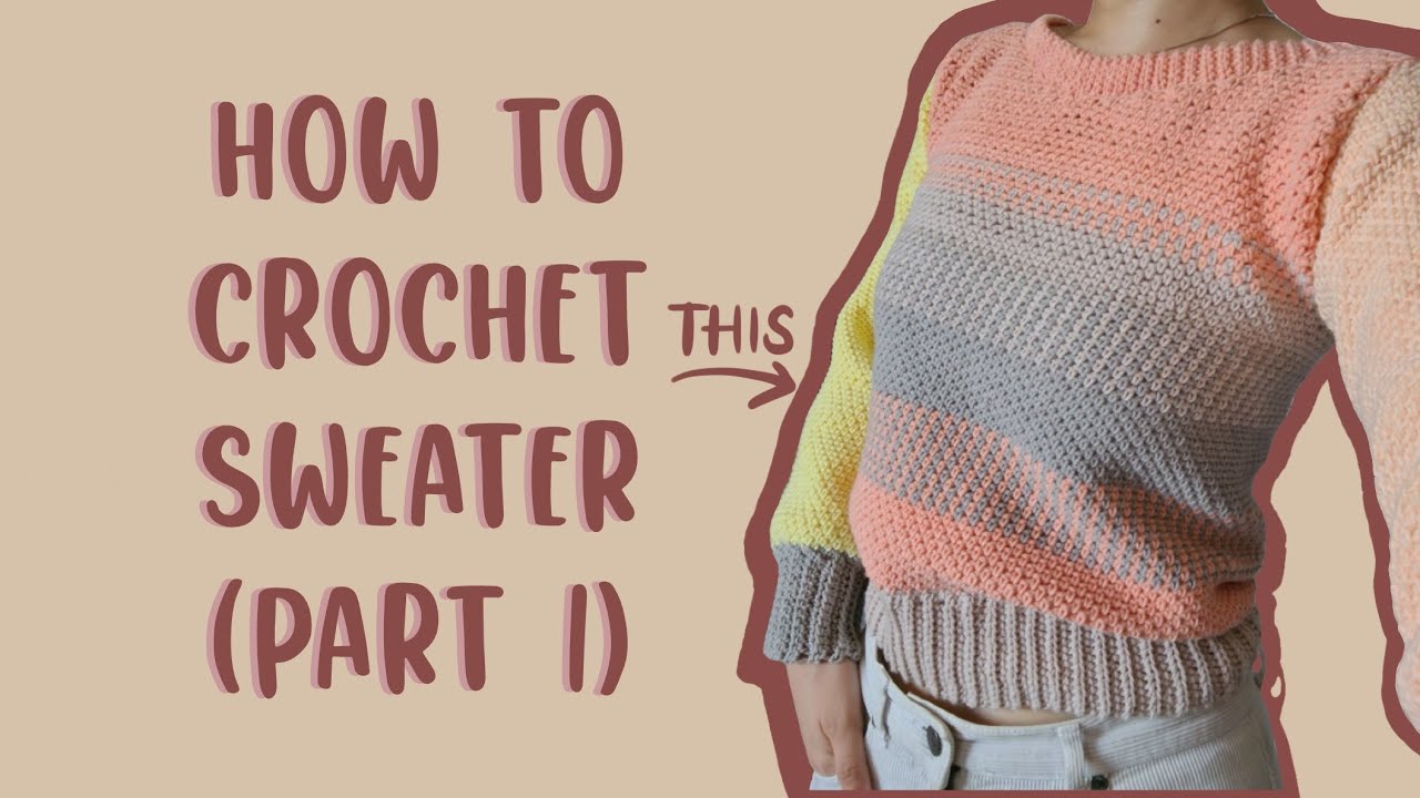 How to Crochet a Sweater step by step part 1 crochet sweater