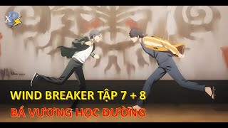 Review Anime | Wind Breaker Tập 7 + 8 | Bá Vương Học Đường Tập 7 + 8 | Sakura Và Togame