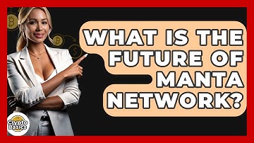 What Is The Future Of Manta Network? - CryptoBasics360.com