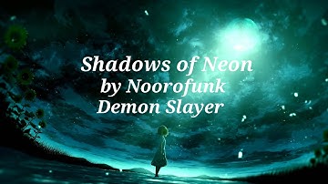 Shadows of Neon (official video) by noorofunk...    | harnoor | #demonslayer @noorofunk