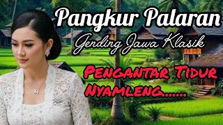 Pangkur Palaran Gending Jawa Klasik Prngantar Tidur Paling Nyamleng