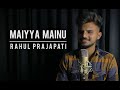 Maiyya mainu  rahul prajapati  cover song  jersey  shahid kapoor  mrunal t  sachetparampara