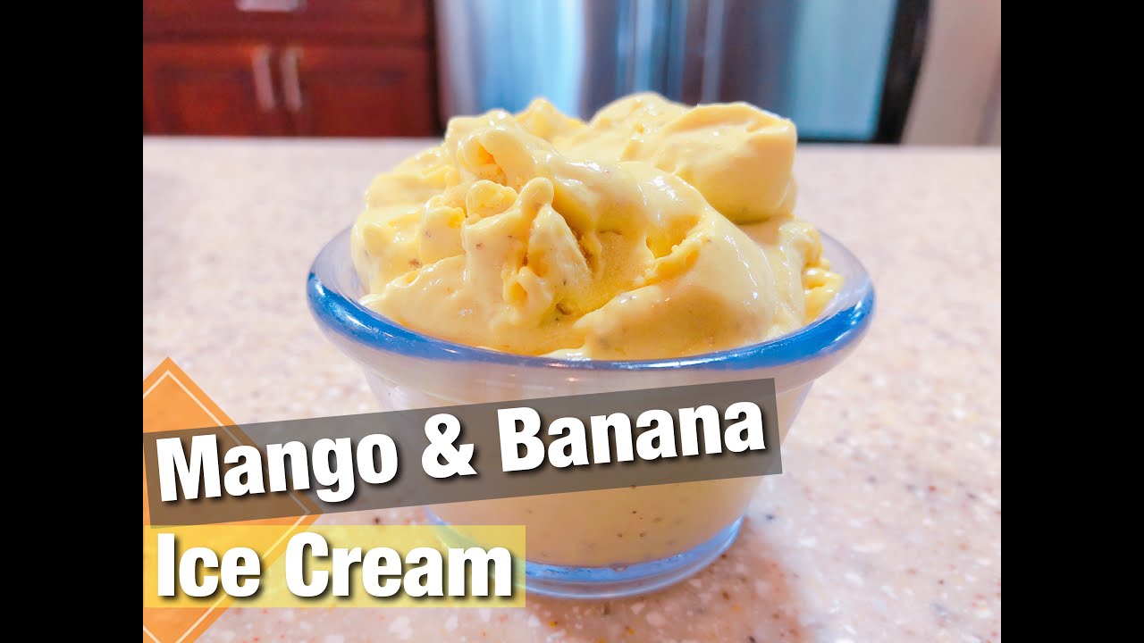 How To Make Mango and Banana Ice Cream - YouTube