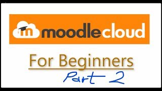 Moodle for beginners Part 2 - Assignment Submissions and Feedback.