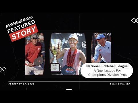 National Pickleball League: A New League For Champions Division Pros