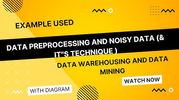 Data Preprocessing And Noisy Data (& It"s Technique ) || Data Warehousing and Data Mining