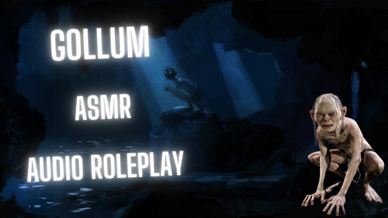 Gollum ASMR Lord of the Rings (Character Audio Roleplay)