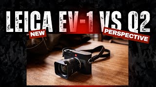 видео: «Первый взгляд на Leica EV-1 и сравнение Leica Q2 — что вам нужно знать» картинка: «Первый взгляд на Leica EV-1 и сравнение Leica Q2 — что вам нужно знать»