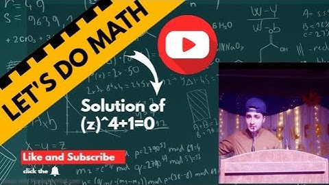 Solution of (z)^4+1=0