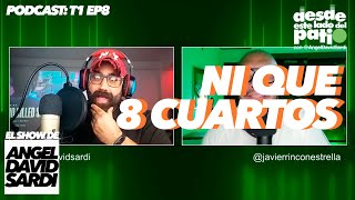 Que Significa La Frase Ni Que Ocho Cuartos | El Show De Angel David Sardi T1 Ep 8