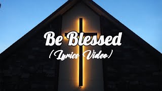 Gospel Lyrics Video - Be Blessed