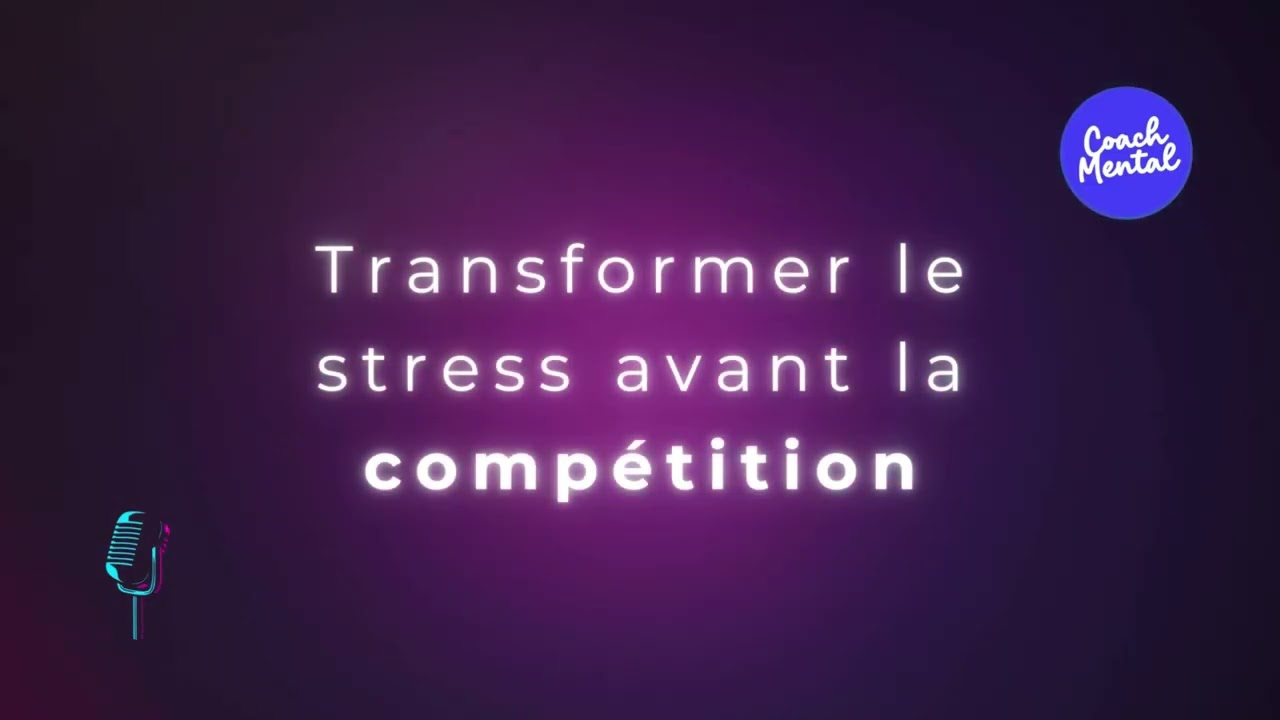 1 Transformer le stress avant la compétition | Préparation mentale sportif
